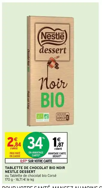 Intermarché Express Tablette De Chocolat Bio Noir Nestle Dessert offre
