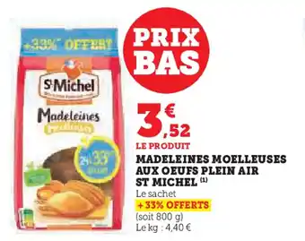 Hyper U ST MICHEL Madeleines moelleuses aux oeufs plein air offre