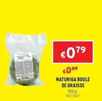 Trafic Naturiga boule de graisse offre