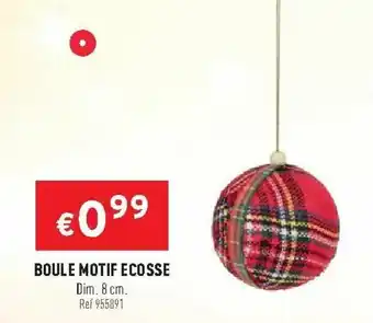 Trafic Boule motif ecosse offre