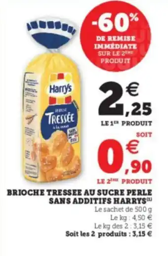 Super U Brioche tresse au sucre perle sans additifs harrys offre