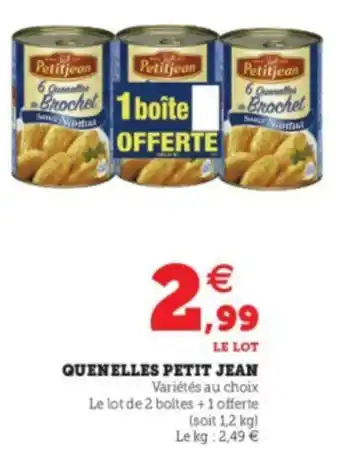 Super U Quenelles Petit Jean offre