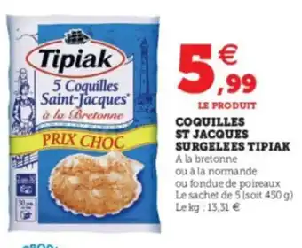 Super U Coquilles St Jacques Surgelees Tipiak offre