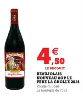 Super U Beaujolais Nouveau AOP Le Pere La Grolle 2021 offre