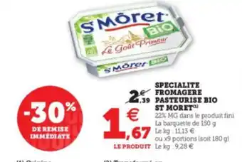 Super U Specialite Fromagere Pasteurise Bio St Moret offre