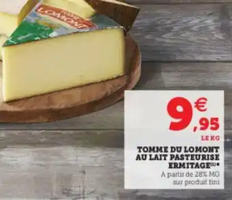 Super U Tomme du Lomont Au Lait Pasteurise offre