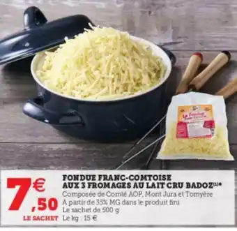 Super U Fondue Franc-Comtoise Aux 3 Fromages Au Lait Cru Badoz offre