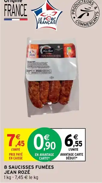 Intermarché 8 Saucisses fumées Jean Rozé offre