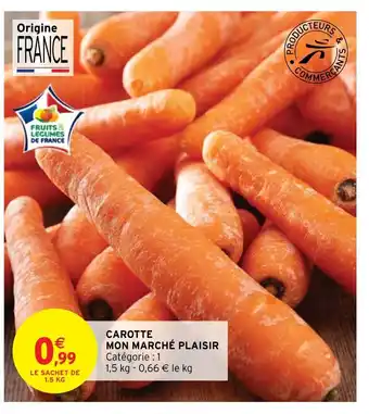 Intermarché Carotte Mon Marché Plaisir offre