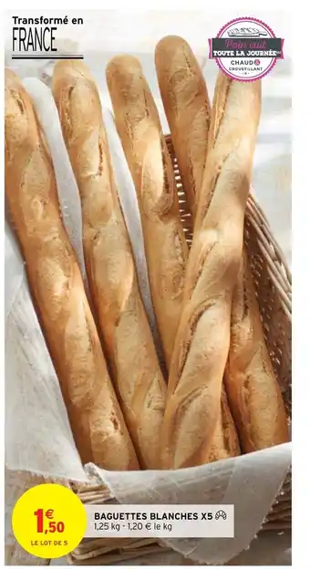 Intermarché Baguettes Blanches X5 offre