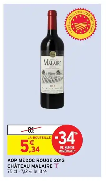 Intermarché Aop Médoc Rouge 2013 Chateau Malaire offre