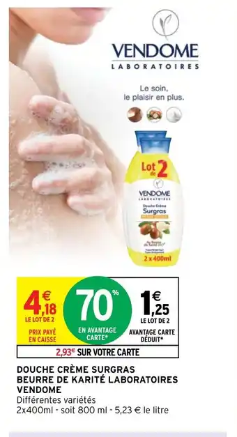 Intermarché Douche Créme Surgras Beurre De Karité Laboratoires Vendome offre