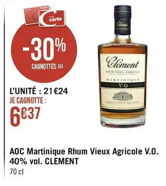 Géant Casino Clement aoc martinique rhum vieux agricole v.o. 40% vol. offre