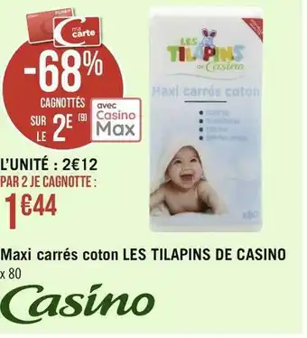 Géant Casino Les tilapins de casino maxi carrés coton offre