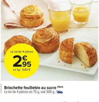 Carrefour Market Briochette feuilletée au sucre offre