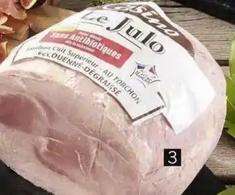 Géant Casino Le julo jambon supérieur découenné dégraissé ou avec couenne offre