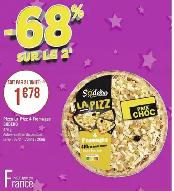 Géant Casino Sodebo pizza la pizz 4 fromages offre