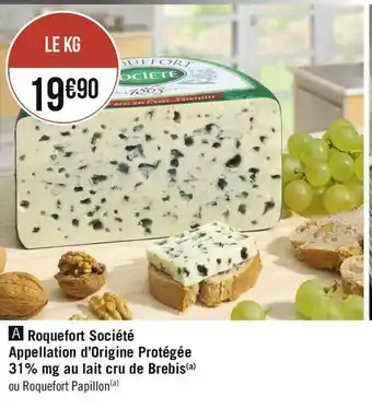 Géant Casino Société roquefort société appellation d’origine protégée 31% mg au lait cru de brebis offre