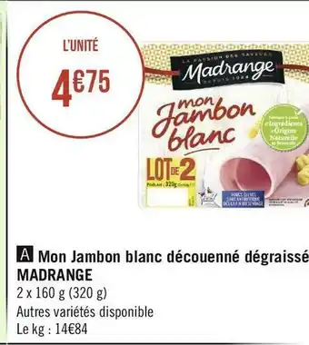 Géant Casino Madrange mon jambon blanc découenné dégraissé offre