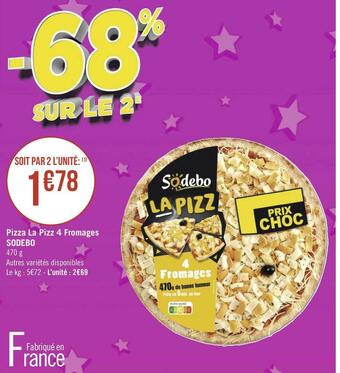 Géant Casino Sodebo pizza la pizz 4 fromages offre