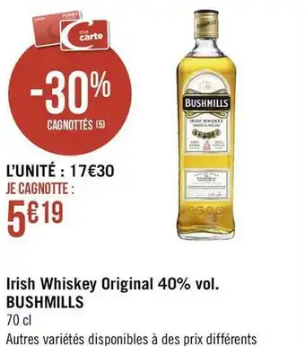 Géant Casino Bushmills irish whiskey original 40% vol. offre