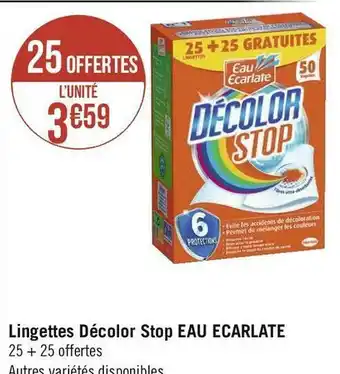 Géant Casino Eau ecarlate lingettes décolor stop offre