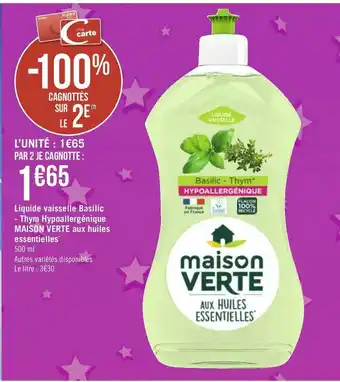 Géant Casino Maison verte liquide vaisselle basilic - thym hypoallergénique aux huiles essentielles offre