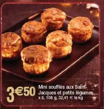 Cora x Carrefour Mini Soufflés Aux Saint-Jacues Et Petits Légumes offre