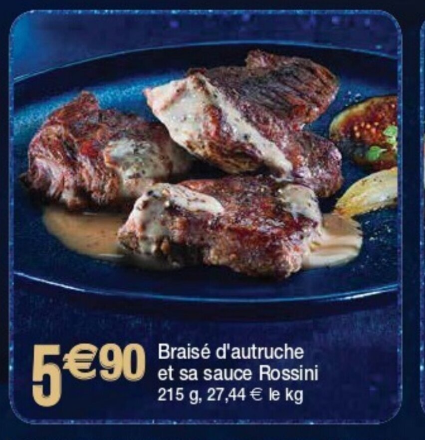 Promo Braisé D'autruche Et Sa Sauce Rossini chez Cora