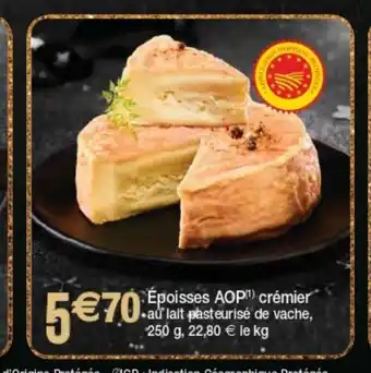 Cora x Carrefour époisses Aop Crémier Au Lait Pasteurisé De Vache offre