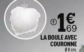 Centrakor La boule avec couronne offre