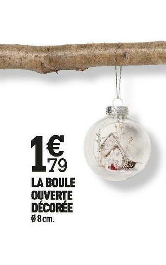 La boule ouverte décorée