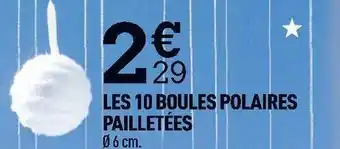 Centrakor Les 10 boules polaires pailletées offre