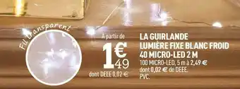 La guirlande lumière fixe blanc froid 40 micro-led 2 m