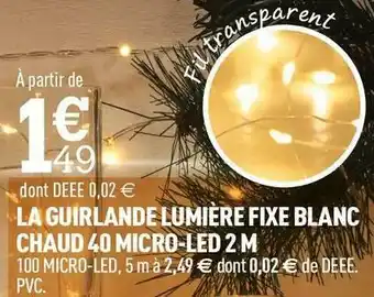La guirlande lumière fixe blanc chaud 40 micro-led 2 m