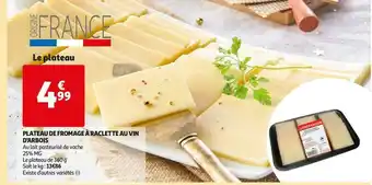 Auchan Plateau de fromage à raclette au vin d'arbois offre