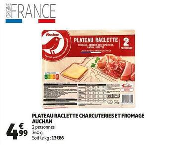 Auchan Auchan plateau raclette charcuteries et fromage offre