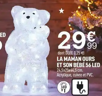 Centrakor La maman ours et son bébé 56 led offre