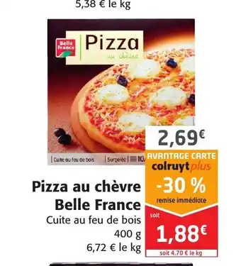 Colruyt Pizza Au Chévre Belle France offre