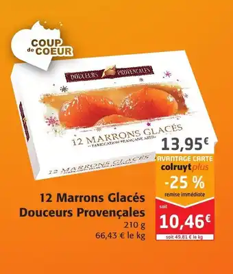 Colruyt 12 Marrons Glacés Douceurs Provencales offre