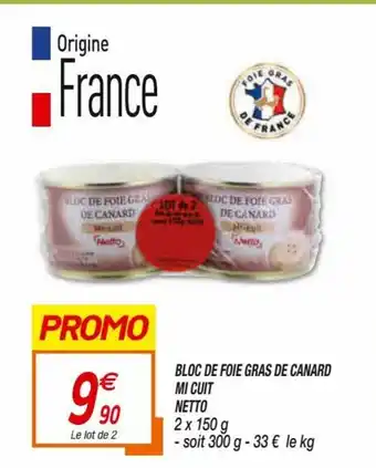 Netto Bloc De Foie Gras De Canard Mi Cuit Netto offre