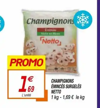 Netto Champignons émincés Surgelés Netto offre