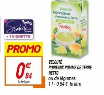 Netto Velouté Poireaux Pomme De Terre Netto offre