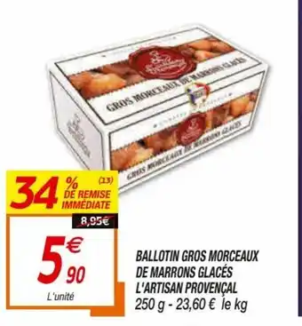 Netto Ballotin Gros Morceaux De Marrons Glacés L'Artisan Provencal offre
