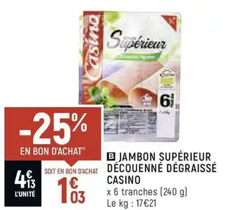Spar Casino jambon supérieur découenné dégraissé offre