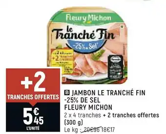 Spar Fleury michon jambon le tranché fin -25% de sel offre