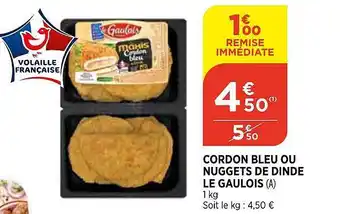 Bi1 Cordon Bleu Ou Nuggets De Dinde Le Gaulois offre