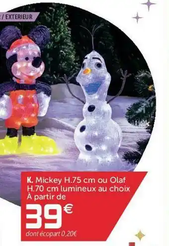 Gifi Mickey H.75 Cm Ou Olaf H. 70 Cm Lumineux offre