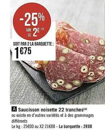 Casino Supermarchés Saucisson Noisette 22 Tranches offre