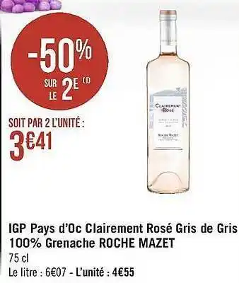 Géant Casino Igp Pays D'oc Clairement Rosé Gris De Gris 100% Grenache Roche Mazet offre